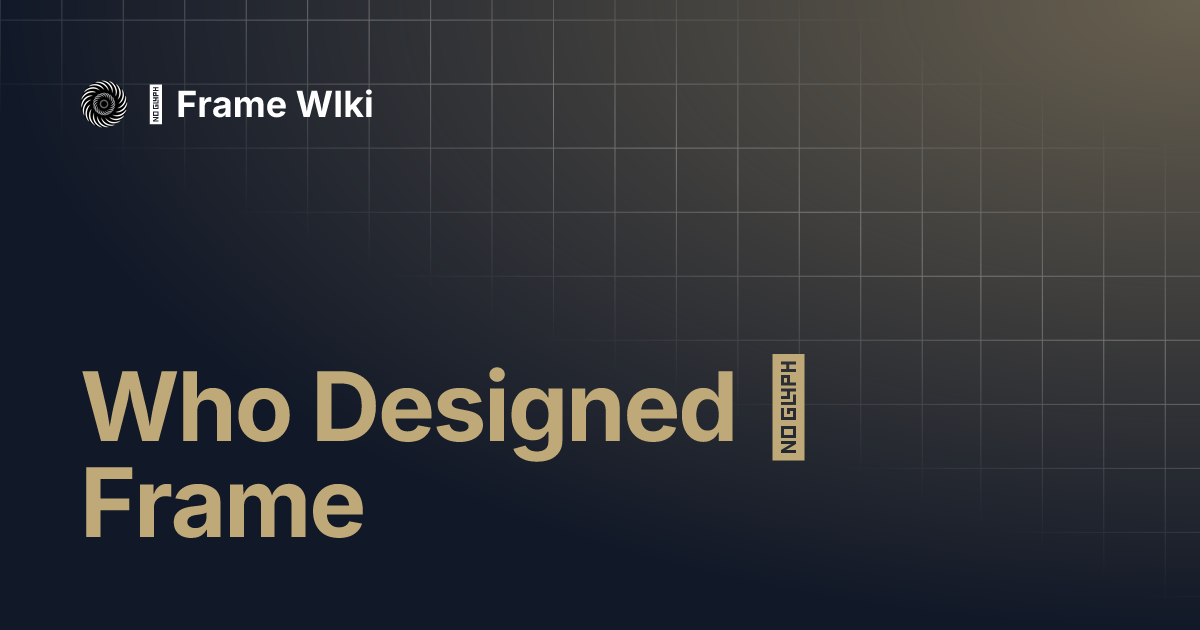Who Designed ∆ Frame | ∆ Frame WIki